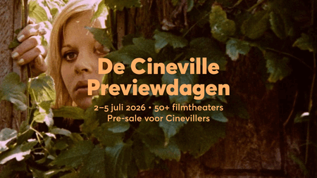 De Cineville Previewdagen 2–5 juli 2026 • 50+ filmtheaters • 32 steden