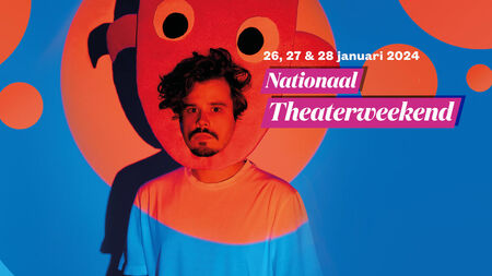 Nationaal Theaterweekend 26, 27 en 28 januari 2024